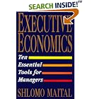 Click here to buy Executive Economics: Ten Tools for Business Decision Makers by  Shlomo Maital.