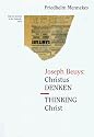 Joseph Beuys. Christus-Denken: Thinking Christ