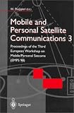 Mobile and Personal Satellite Communications 3: Proceedings of the Third European Workshop on Mobile/Personal Satcoms (Emps 98)