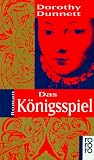 Das K&ouml;nigsspiel - Roman. - Dorothy Dunnett
