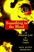 Something in the Blood: The Underground World of Today's Vampires