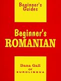 Beginner's Romanian (Beginner's Guides)