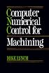 Computer Numerical Control for Machining