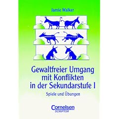 Praxisbuch - Gewaltfreier Umgang mit Konflikten in der Sekundarstufe I. Spiele und �bungen. (Lernmaterialien)