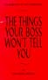 Your Rights at the Work Place: The Things Your Boss Won't Tell You
