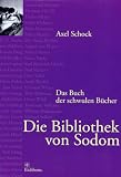 Produkt-Bild: Die Bibliothek von Sodom. Das Buch der schwulen B&uuml;cher