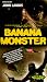 VHS : Banana Monster