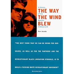 The Way the Wind Blew: A History of the Weather Underground (Haymarket Series)