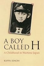 A Boy Called H: A Childhood in Wartime Japan (Kan Yamaguchi Series) A Boy Called H: A Childhood in Wartime Japan (Kan Yamaguchi Series)