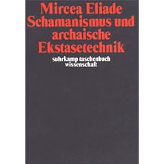 Schamanismus und archaische Ekstasetechnik