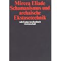 Schamanismus und archaische Ekstasetechnik (suhrkamp taschenbuch wissenschaft)