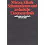 Schamanismus und archaische Ekstasetechnik