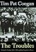 The Troubles: Ireland's Ordeal 1966-1996 and the Search for Peace