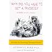 Why Did You Have to Get a Divorce? And When Can I Get a Hamster?: A Guide to Parenting Through Divorce