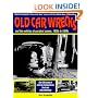 Old Car Wrecks: And the Vehicles at Accident Scenes, 1920s to 1960s