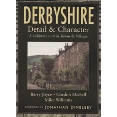 Derbyshire: Detail and Character - A Celebration of Its Towns and Villages (Regional)