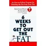 american heart association 6 weeks to get out the fat an easy to follow program for trimming the fat from your