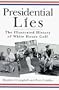 Presidential Lies: The Illustrated History of White House Golf