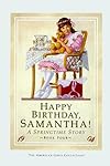 Happy Birthday, Samantha: A Springtime Story (American Girls Collection)
