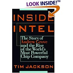 Inside Intel: Andrew Grove and the Rise of the World's Most Powerful Chip Company