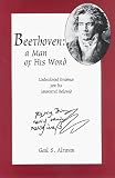 Beethoven: Man of His Word : Undisclosed Evidence for His Immortal Beloved