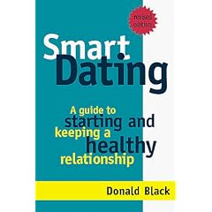 Smart Dating: A No-Nonesense, Kick in the Pants Guide to Dating and Relationships