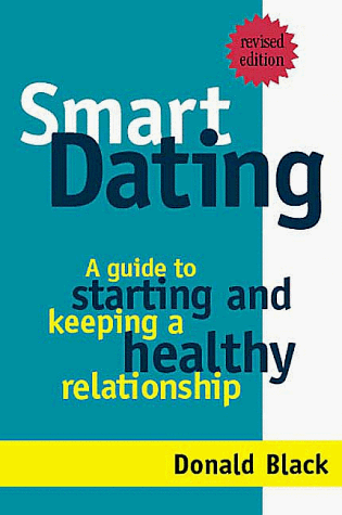smart dating a no nonesense kick in the pants guide to dating and relationships