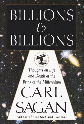 Billions & Billions: Thoughts on Life and Death at the Brink of the Millennium