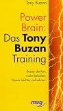 Power Brain: Das Tony Buzan Training. Besser denken, mehr behalten, Neues leichter aufnehmen.