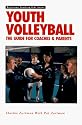 Youth Volleyball: The Guide for Coaches & Parents (Betterway Coaching Kids Series)