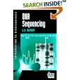 DNA Sequencing: From Experimental Methods to Bioinformatics (Introduction to Biotechniques Series) by  Luke Alphey