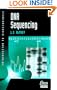 DNA Sequencing: From Experimental Methods to Bioinformatics (Introduction to Biotechniques Series)