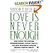 Love Is Never Enough: How Couples Can Overcome Misunderstandings, Resolve Conflicts, and Solve