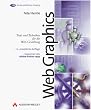 Web Graphics. Tools und Techniken f�r die Web- Gestaltung