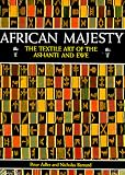 African Majesty: The Textile Art of the Ashanti and Ewe