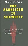Von Schneider zu Schwerte: Das ungewöhnliche Leben eines Mannes, der aus der Geschichte lernen wollte