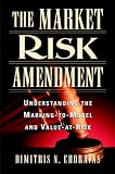 The Market Risk Amendment: Understanding the Marking-to-Model and Value-at-Risk