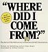 Where Did I Come From?