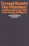 Das Mittelmeer und die mediterrane Welt in der Epoche Philipps II.: 3 Bde.