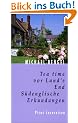 Tea time vor Land's End. S�denglische Erkundungen