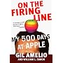 On the Firing Line: My 500 Days at Apple