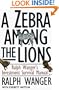 A ZEBRA IN LION COUNTRY: The Dean Of Small Cap Stocks Explains How To Invest In Small Rapidly Growin
