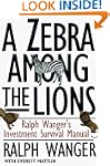 A Zebra in Lion Country: Ralph Wanger...