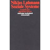 Soziale Systeme: Grundri� einer allgemeinen Theorie (suhrkamp taschenbuch wissenschaft)von "Niklas Luhmann"