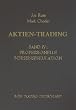 Aktien-Trading, Band IV: Professionelle B�rsenspekulation