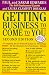 Getting Business to Come to You: Complete Do-it-yourself Guide to Attracting All the Business You Can Handle