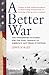 Books : A Better War: The Unexamined Victories and the Final Tragedy of America's Last Years in Vietnam