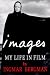 Images: My Life in Film
