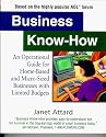 Business Know-How: An Operational Guide for Home-Based and Micro-Sized Businesses With Limited Budgets