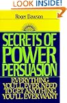 Secrets of Power Persuasion: Everythi...